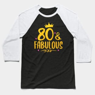 80 Years Old And Fabulous 80Th Birthday Baseball T-Shirt